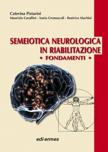 Imagen de archivo de Semeiotica neurologica in riabilitazione. Fondamenti a la venta por libreriauniversitaria.it