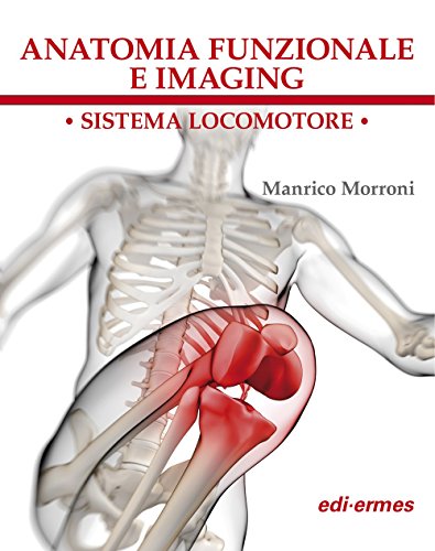 9788870515350: Anatomia funzionale e imaging. Sistema locomotore