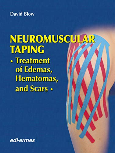 Imagen de archivo de Neuromuscular Taping: Treatment of Edemas, Hematomas and Scars (HB) (Exclusive) a la venta por Books Puddle