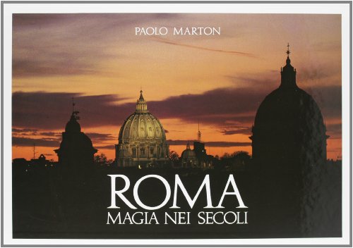 Beispielbild fr Roma, magia nei secoli zum Verkauf von LeLivreVert