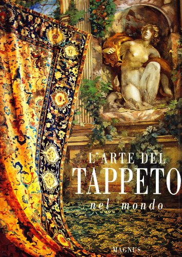 Stock image for L'ARTE DEL TAPPETO NEL MONDO for sale by RONCHI