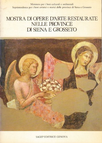 Stock image for Mostra Di Opere D'Arte Restaurate Nelle Province Di Siena E Grosseto for sale by Better World Books