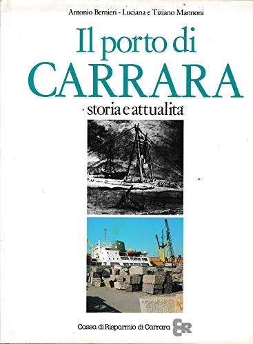 Beispielbild fr Il porto di Carrara, storia e attualit. zum Verkauf von FIRENZELIBRI SRL