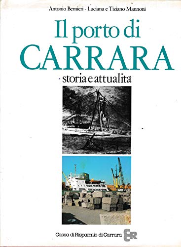 9788870580990: Il porto di Carrara: Storia e attualità ([Collana I Manufatti]) (Italian Edition)
