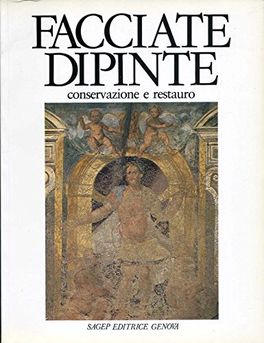 Stock image for Facciate Dipinte conservazione e restauro. Atti del convegno di studi, Genova, 15-17 aprile, 1982. for sale by Asano Bookshop