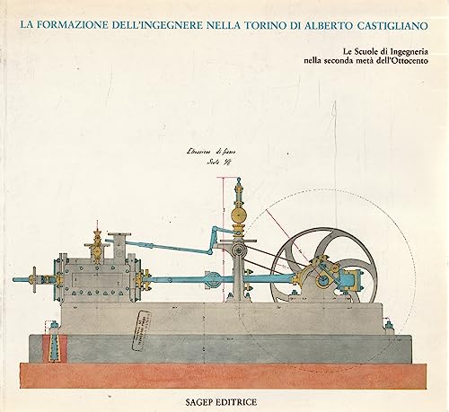 9788870581133: La Formazione dell'ingegnere nella Torino di Alberto Castigliano: Le scuole di ingegneria nella seconda meta dell'Ottocento