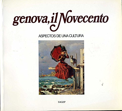 Genova, il Novecento Aspectos De Una Cultura SAGEP (9788870582055) by Unknown Author