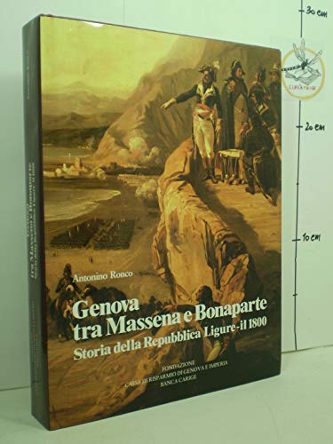 9788870582864: Genova tra Massena e Bonaparte. Storia della Repubblica ligure. Il 1800 (Il periplo)