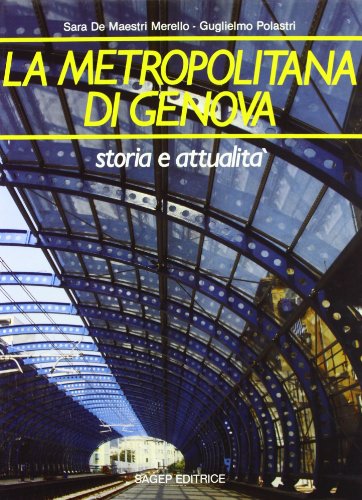 La Metropolitana di Genova: Storia e Attualita