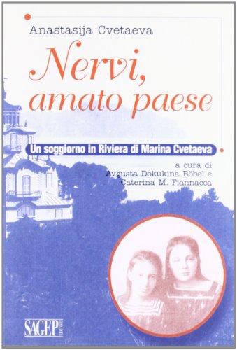 Imagen de archivo de Nervi, amato paese. Un soggiorno in riviera di Marina Cvetaeva. a la venta por libreriauniversitaria.it