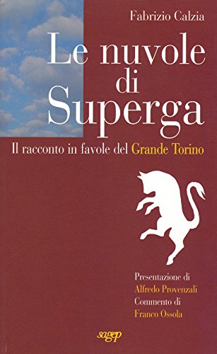 Stock image for Le nuvole di Superga. Il racconto in favole del grande Torino for sale by medimops