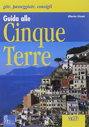 Imagen de archivo de Guida alle Cinque Terre. Gite, passeggiate, consigli a la venta por libreriauniversitaria.it