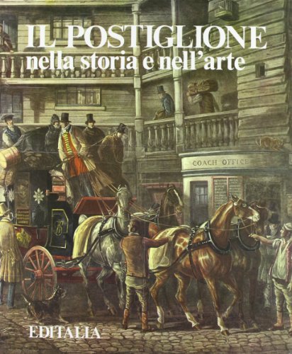 Beispielbild fr Il Postiglione nella storia e nell'arte. zum Verkauf von FIRENZELIBRI SRL