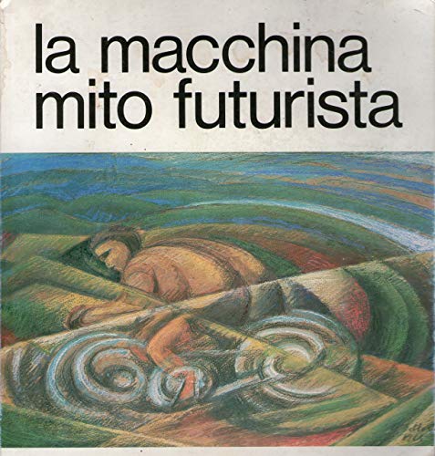 Beispielbild fr La macchina mito futurista zum Verkauf von medimops