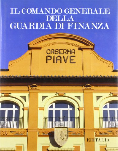 9788870602531: Il comando generale della guardia di finanza: la sede (Palazzi e ville d'Italia)