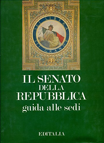Stock image for IL SENATO DELLA REPUBBLICA guida alle sedi [The SENATE Of the REPUBLIC guides to the centers] for sale by Riverow Bookshop