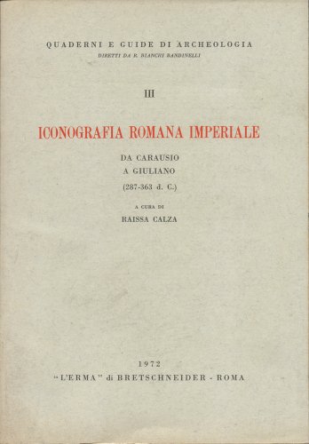 Stock image for Iconografia Romana Imperiale da Carausio a Giuliano (287-363 dC) (Quaderni E Guide Di Archeologia) (Italian Edition) for sale by Mythos Center Books