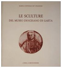 Stock image for Sculture del Museo Diocesano di Gaeta for sale by ISD LLC