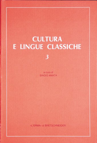 9788870628043: Cultura e lingue classiche. Atti del 3 Convegno di aggiornamento e di didattica (Palermo, 29 ottobre-1 novembre 1989): III Convegno Di Aggiornamento ... Palermo 1989, 29 Ottobre - 1 Novembre