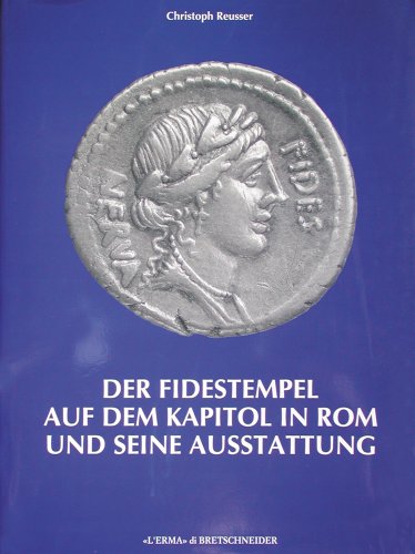 9788870628258: Fidestempel auf dem Kapitol in Rom und seine Ausstattung (Der). Ein Beitrag zu den Ausgrabungen ander Via del mare und um das kapitol 1926-1943: Und ... archeologica comunale di Roma. Supplementi)