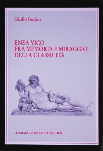 Stock image for Enea Vico fra memoria e miraggio della classicit for sale by ISD LLC
