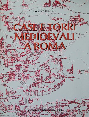 9788870629880: Case e torri medioevali a Roma. Documentazione, storia e sopravvivenza di edifici medioevali nel tessuto urbano di Roma: 1 (Bibliotheca archaeologica)