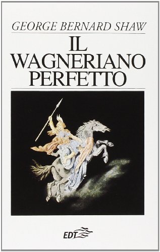 Beispielbild fr Il wagneriano perfetto Shaw, George Bernard; Castelli, C. and Diambra, T. zum Verkauf von leonardo giulioni