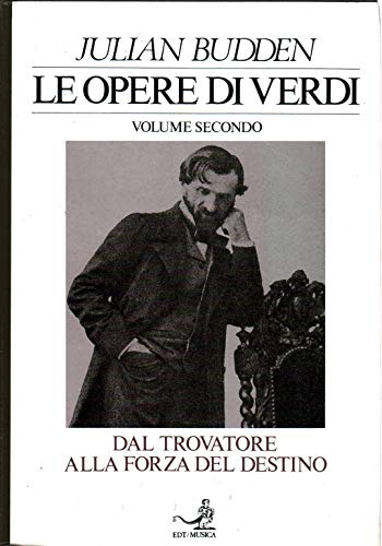 9788870630428: Le opere di Verdi. Dal Trovatore alla Forza del destino (Vol. 2) (Autori e opere)