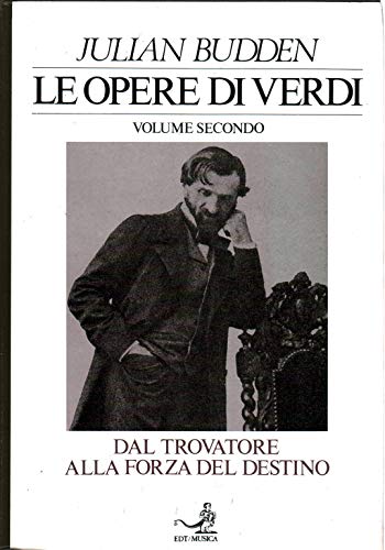 9788870630428: Le opere di Verdi. Dal Trovatore alla Forza del destino (Vol. 2)