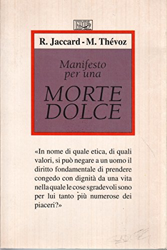 Imagen de archivo de Manifesto per una morte dolce a la venta por Apeiron Book Service