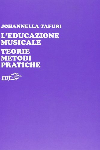 Stock image for L'educazione musicale. Teorie, metodi, pratiche [Paperback] for sale by Brook Bookstore