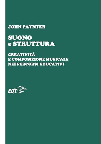 9788870632729: Suono e struttura. Creatività e composizione musicale nei percorsi educativi. Con CD Audio