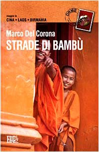Stock image for Strade di bamb. Viaggio in Cina, Laos, Birmania for sale by Books Unplugged