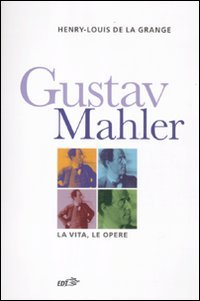 Imagen de archivo de Gustav Malher. La vita, le opere a la venta por Brook Bookstore