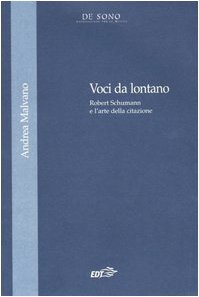 Stock image for Voci da lontano. Robert Schumann e l'arte della citazione for sale by Brook Bookstore