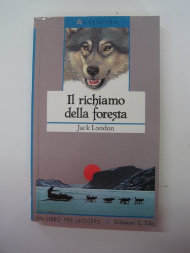 Stock image for Il richiamo della foresta. for sale by FIRENZELIBRI SRL
