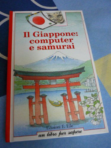 Beispielbild fr Il Giappone: computer e samurai (Un libro per sapere) zum Verkauf von medimops