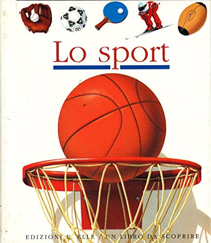 9788870687255: Lo sport (Un libro da scoprire)