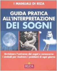 Beispielbild fr Guida pratica all'interpretazione dei sogni (I Manuali di Riza) zum Verkauf von medimops