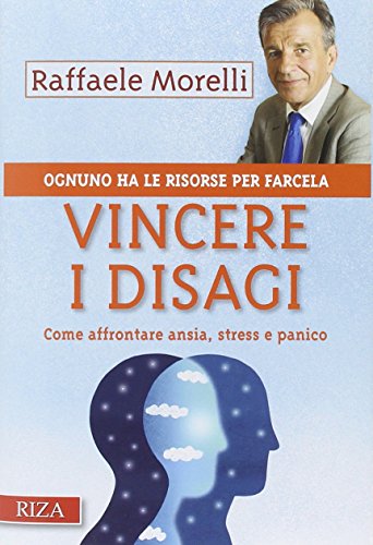 9788870712131: Vincere i disagi. Come affrontare ansia, stress e panico