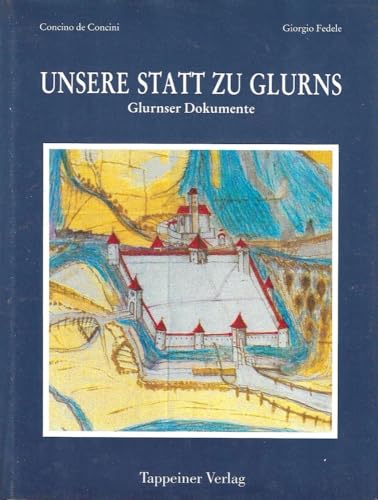 Stock image for Unsere Statt zu Glurns. Glurnser Dokumente for sale by Buchfink Das fahrende Antiquariat