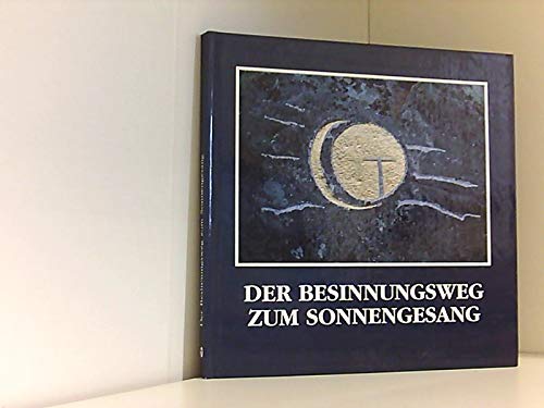 Beispielbild fr Der Besinnungsweg zum Sonnengesang zum Verkauf von Zubal-Books, Since 1961