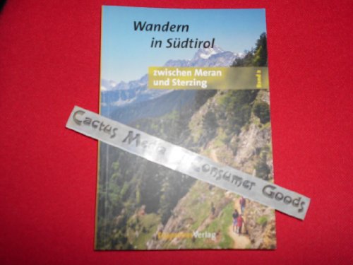 Wandern in Südtirol : Bd. 2., Zwischen Meran und Sterzing : Taxelgruppe, Pfelderer und Ridnauer B...