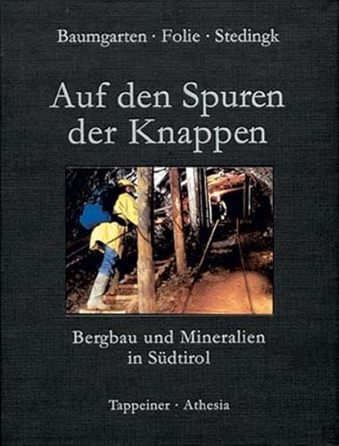 9788870732993: Auf den Spuren der Knappen (Bergbau in Sdtirol und seine Mineralien)