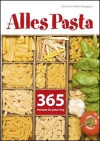 Beispielbild fr Alles Pasta - 365 Rezepte fr jeden Tag zum Verkauf von medimops