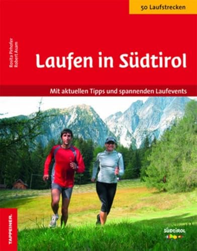 Beispielbild fr Laufen in Sdtirol: Mit aktuellen Tipps und spannenden Laufevents zum Verkauf von medimops