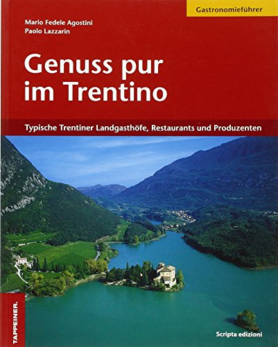 Beispielbild fr Genussreisen im Trentino - Die besten Restaurants, Gasthfe und Produzenten zum Verkauf von medimops