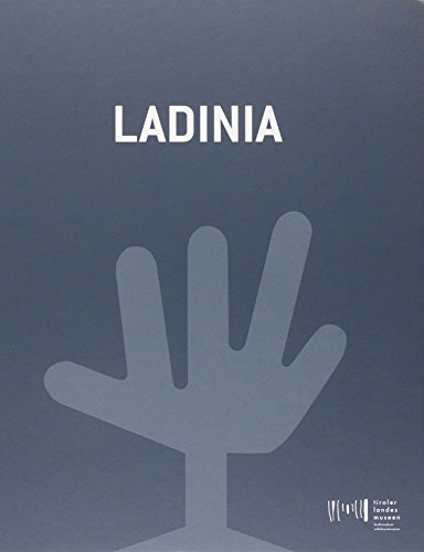 Ladinia. (= Katalog zur Ausstellung des Tiroler Volkskundemuseums). - Meighörner, Wolfgang, Herlinde Menardi und Karl C. Berger