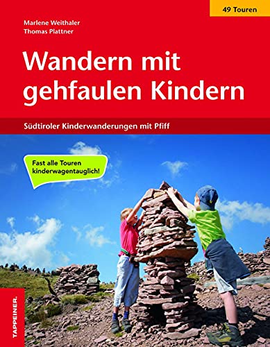 Beispielbild fr Wandern mit gehfaulen Kindern: Sdtiroler Kinderwanderungen mit Pfiff zum Verkauf von medimops