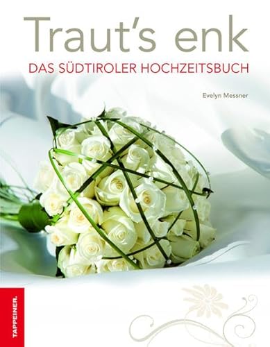 9788870736137: Traut's enk. Das Sdtiroler Hochzeitsbuch